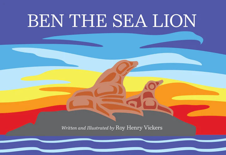 Board Book For Kids - Ben The Sea Lion by Roy Henry Vickers-Children's Book-Harbour Publishing-[baby-book]-[childrens-book]-[indigenous-stories-]-All The Good Things From BC