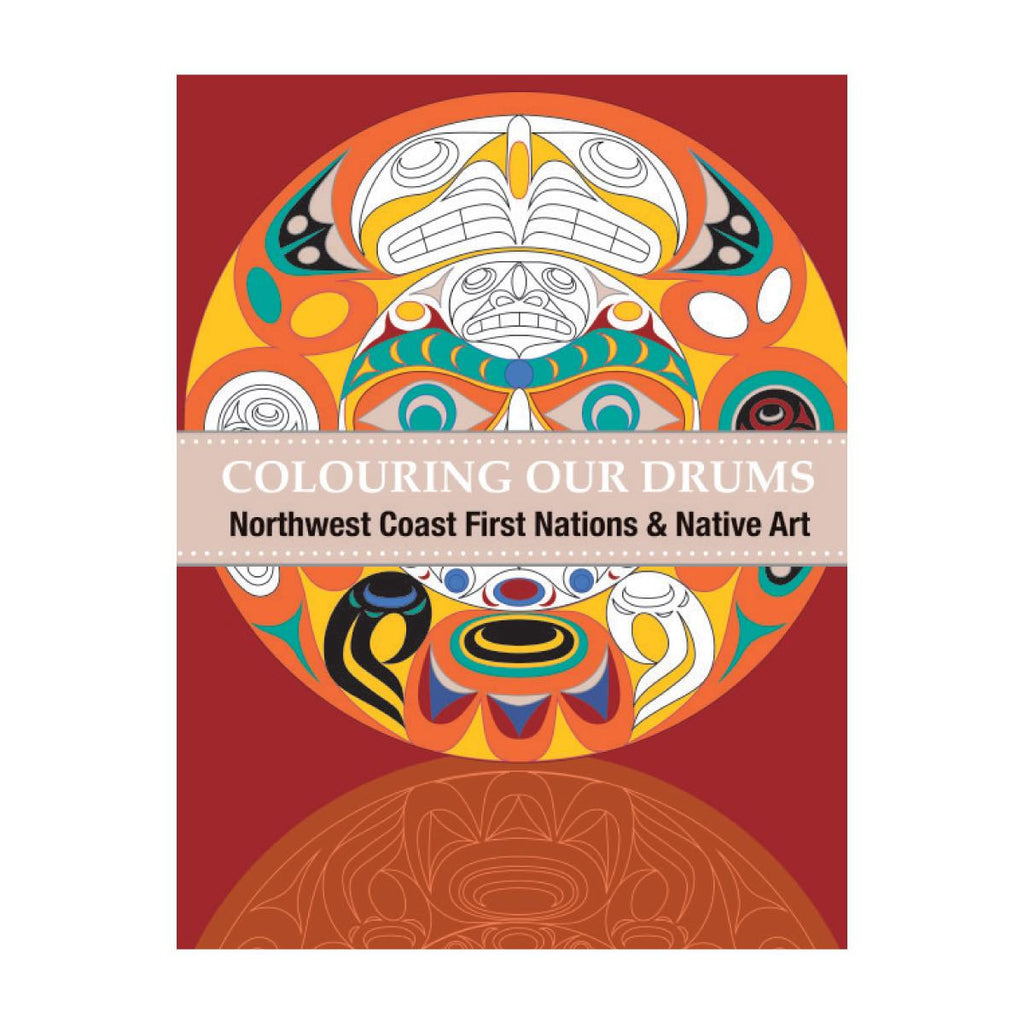 coloring book  coloring our drums northwest coast first nations & native art